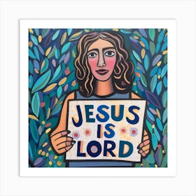 Jesus Is Lord 3 Art Print