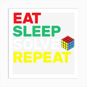 Eat Sleep Solve Repeat Speed Cubing Puzzle Cube Art Print