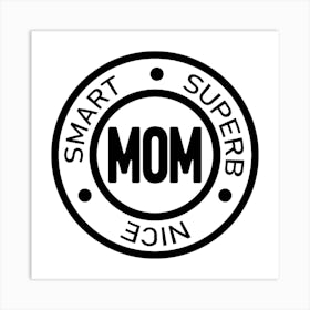 Smart Super Mom Nice Happy Mother's Day 1 Art Print