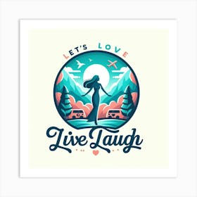 Let's Love Live Laugh 2 Art Print