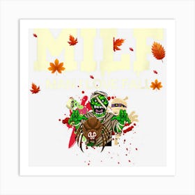 Milf Man I Love Fall Funny Halloween Art Print