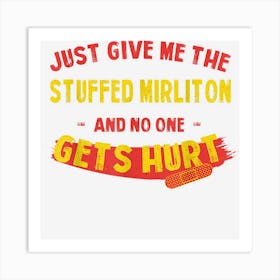 Just Give Me The Stuffed Mirliton Funny Thanksgiving Humor Art Print