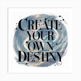 Create Your Own Destiny 2 Art Print