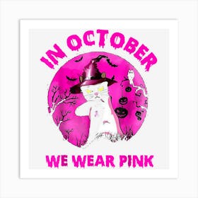 In October We Wear Pink Fun Halloween Witch Cat Pink Ribbon Art Print