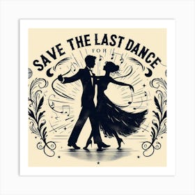 Save The Last Dance Art Print