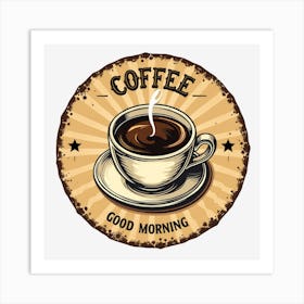 Coffee Good Morning Art Print