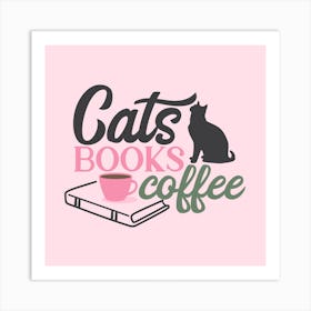 Cats Books Coffee Art Print