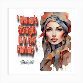 Woman'S Strength Is In Her Femininity 1 Art Print