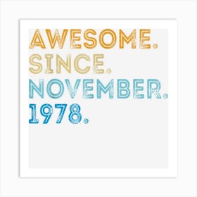 44 Years Old Funny Awesome Since November 1978 44th Birthday 1 Art Print