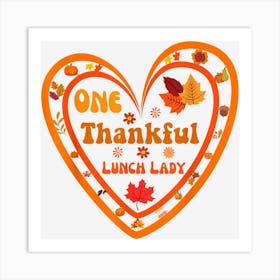 Thankful Lunch Lady For Women Fall Thanksgiving Heart Autumn Art Print