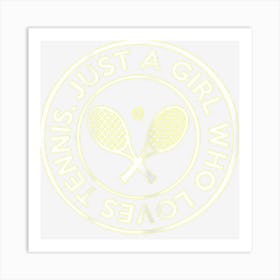 Tennis Just A Girl Who Loves Tennis Art Print