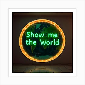 Show Me The World 7 Art Print