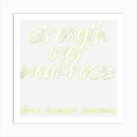 Strength Over Weakness Brain Aneurysm Awareness Art Print