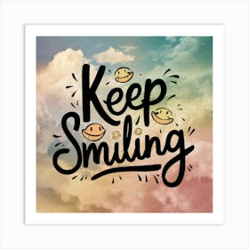 Keep Smiling 2 Art Print