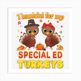 Thankful For My Special Ed Turkeys Thanksgiving Teacher Art Print