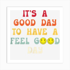 Law Of Attraction Feel Good Today Smiling Face Emoticon Art Print