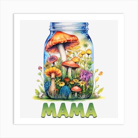 Mama Mushroom In A Jar Art Print