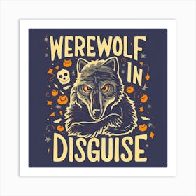 Werewolf In Disguise Art Print