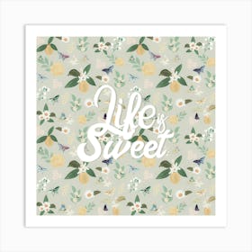 Life Is Sweet Art Print