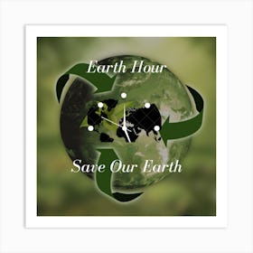 Earth Hour Save Our Earth Art Print