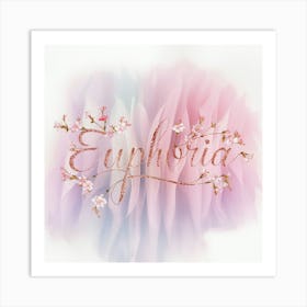 Euphoria 4 Art Print