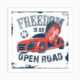 Freedom Is An Open Road Art Print