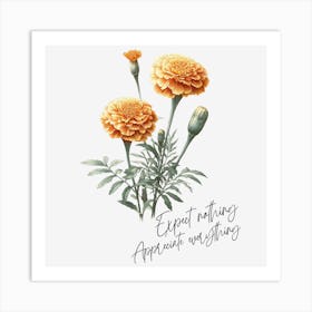 Marigold - Expect Nothing Appreciate Everything Art Print