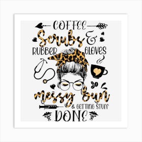 Trending Messy Bun Hair Nurse Life Coffee Scrubs And Gloves Leopard Art Print