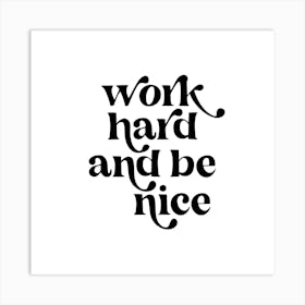 Work Hard and be Nice Vintage Retro Font 1 Art Print