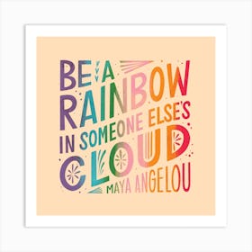 Be A Rainbow Square Art Print