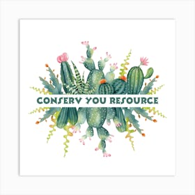 Conserve You Resource Art Print