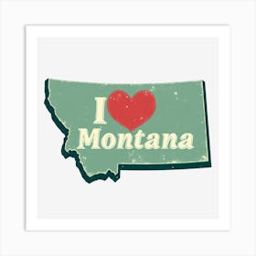 I Love Montana Art Print