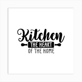 Kitchen The Heart Of The Home 1 Art Print