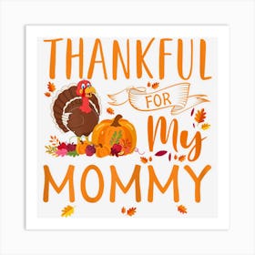 Womens Thanksgiving Turkey Design Cute Thankful For My Mommy Art Print