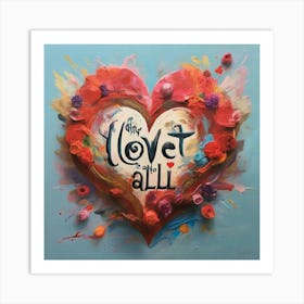 Loves You All Art Print