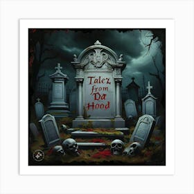 Tales From Dead Hood Art Print