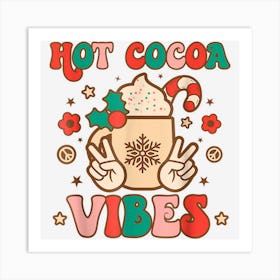 Retro Christmas Shirt Hot Cocoa Vibes Hippie Xmas Groovy Art Print