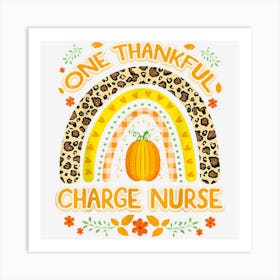 One Thankful Charge Nurse Rainbow Thanksgiving Art Print