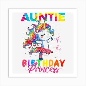 Auntie Of The Birthday Unicorn Girl Matchinh Birthday Family Art Print