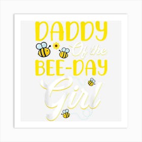 Daddy Of The Bee Day Girl Family Matching Birthday Art Print