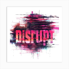 Disruption 1 Art Print