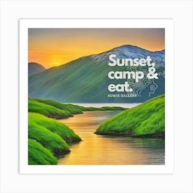 Sunset, Camp & Eat. rumi"s gallery a gift for travelers. Art Print