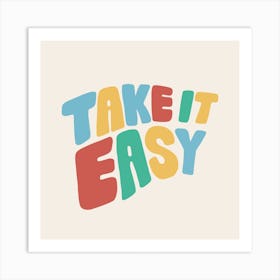Take It Easy Colourful Square Art Print