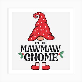 Matching Family Christmas Gnome Xmas The Mawmaw Gnome Art Print