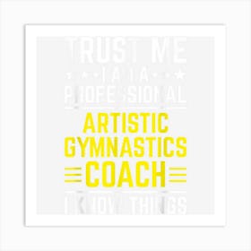 Professional Artistic Gymnastics Coach Funny Art Print