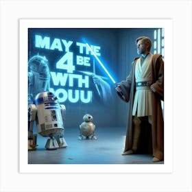 May The Fourth Be With You 1 Art Print