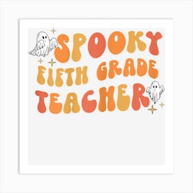 Womens Spooky Fifth Grade Teacher Halloween 5th Grade Teacher Party Art Print