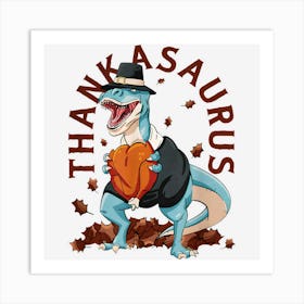 Thankasaurus T Rex Dinosaur Turkey Outfit For Thanksgiving Art Print