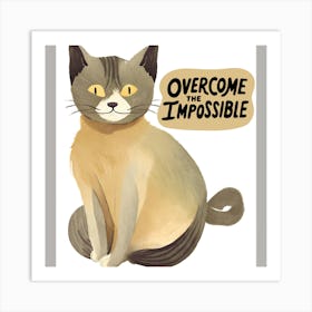 Overcome The Impossible Art Print