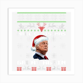 Make Christmas Great Again Funny Trump Holiday Season Art Print